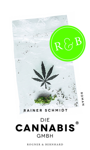 Die Cannabis GmbH von Schmidt,  Rainer