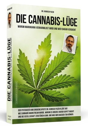 Die Cannabis-Lüge – Erweiterte Neuausgabe von Yazdi,  Kurosch