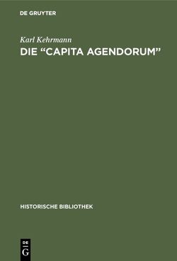 Die “Capita agendorum” von Kehrmann,  Karl