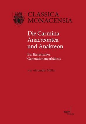 Die Carmina Anacreontea und Anakreon von Müller,  Alexander