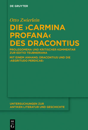 Die „Carmina profana“ des Dracontius von Zwierlein,  Otto