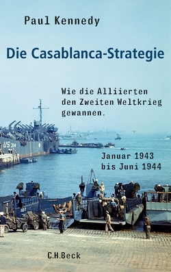 Die Casablanca-Strategie von Kennedy,  Paul, Richter,  Martin
