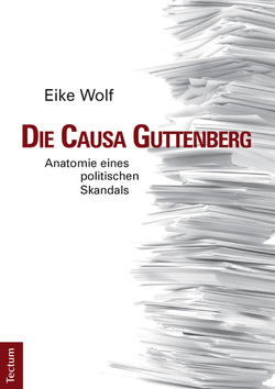 Die Causa Guttenberg von Wolf,  Eike