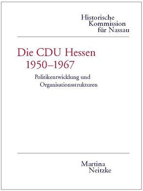 Die CDU Hessen 1950-1967 von Neitzke,  Martina