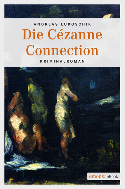 Die Cézanne Connection von Lukoschik,  Andreas