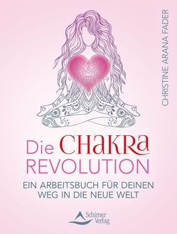 Die Chakra-Revolution von Fader,  Christine Arana