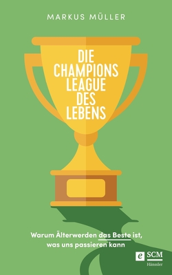 Die Champions League des Lebens von Mueller,  Markus