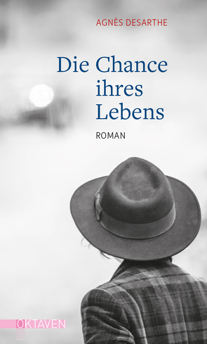 Die Chance ihres Lebens von Desarthe,  Agnès, Unewisse,  Cordula