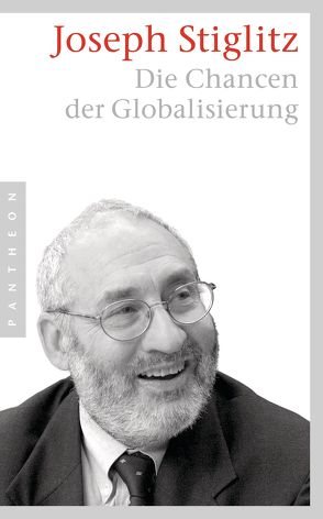 Die Chancen der Globalisierung von Schmidt,  Thorsten, Stiglitz,  Joseph