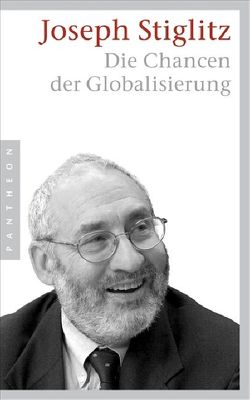 Die Chancen der Globalisierung von Schmidt,  Thorsten, Stiglitz,  Joseph