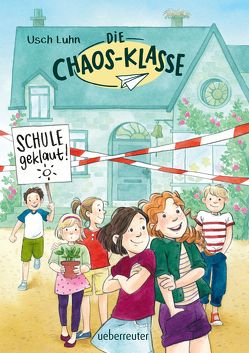 Die Chaos-Klasse – Schule geklaut! von Luhn,  Usch, Sauerborn,  Annika