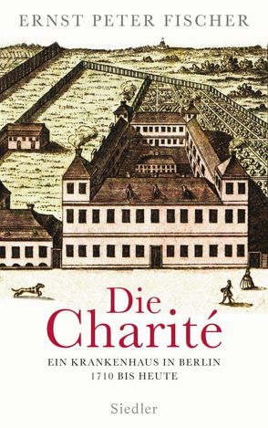 Die Charité von Fischer,  Ernst Peter