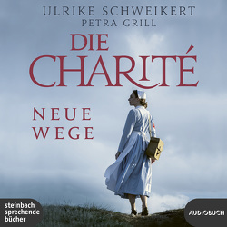 Die Charité: Neue Wege von Grill,  Petra, Pages,  Svenja, Schweikert,  Ulrike