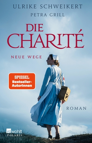 Die Charité: Neue Wege von Grill,  Petra, Schweikert,  Ulrike