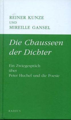 Die Chausseen der Dichter von Gansel,  Mireille, Kunze,  Reiner