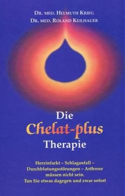 Die Chelat-plus Therapie von Krieg,  Helmuth