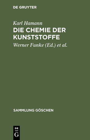 Die Chemie der Kunststoffe von Funke,  Werner, Hamann,  Karl, Hermann,  H. D.