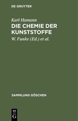 Die Chemie der Kunststoffe von Funke,  W., Hamann,  Karl, Nollen,  K.