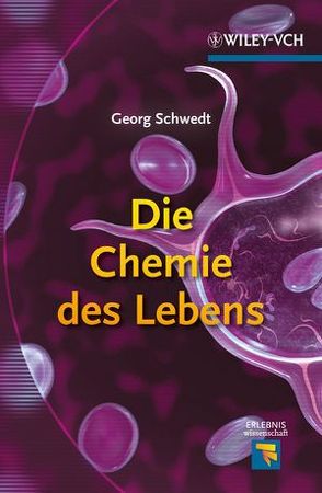 Die Chemie des Lebens von Schwedt,  Georg