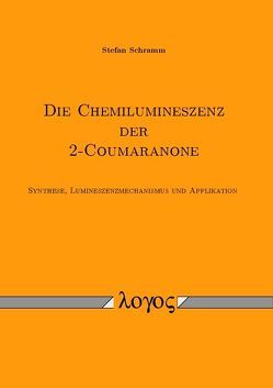 Die Chemilumineszenz der 2-Coumaranone von Schramm,  Stefan