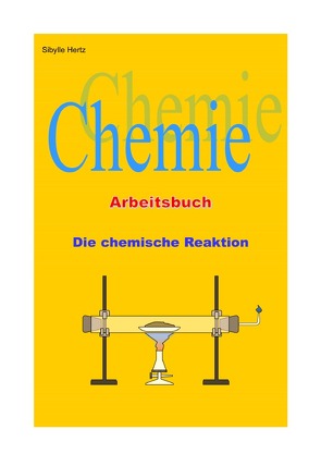 Die chemische Reaktion – Arbeitsbuch von Hertz,  Sibylle