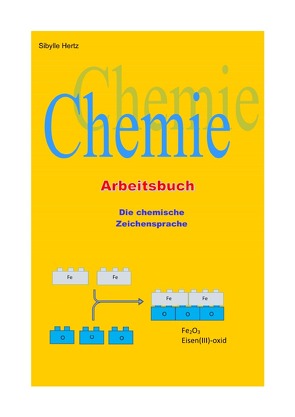 Die chemische Zeichensprache – Arbeitsbuch von Hertz,  Sibylle