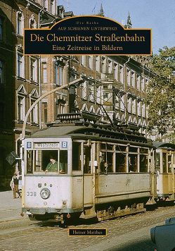Die Chemnitzer Straßenbahn von Matthes,  Heiner