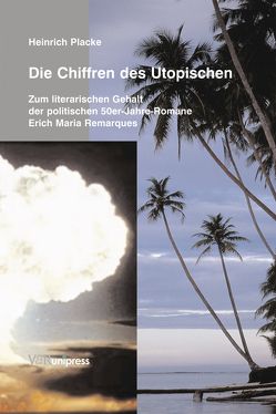 Die Chiffren des Utopischen von Placke,  Heinrich