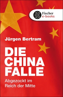 Die China-Falle von Bertram,  Jürgen