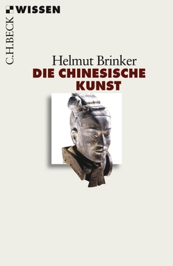 Die chinesische Kunst von Brinker,  Helmut