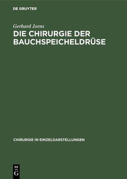 Die Chirurgie der Bauchspeicheldrüse von Gulecke,  N., Jorns,  Gerhard