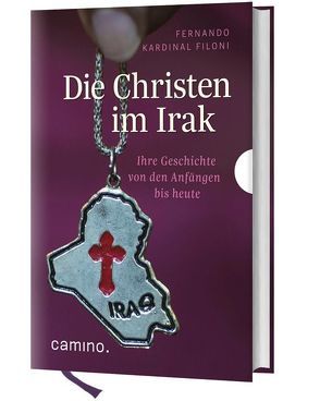 Die Christen im Irak von Kardinal Filoni,  Fernando, Kritzenberger,  Silvia