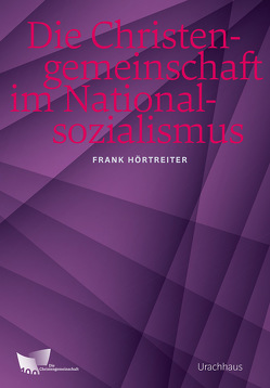 Die Christengemeinschaft im Nationalsozialismus von Hörtreiter,  Frank