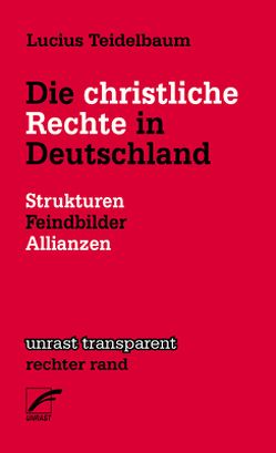 Die christliche Rechte in Deutschland von Teidelbaum,  Lucius