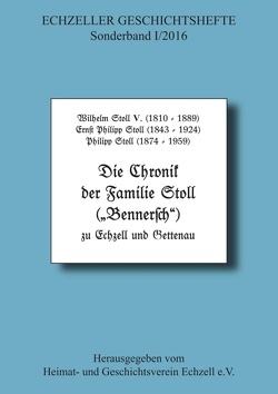 Die Chronik der Familie Stoll zu Echzell und Gettenau von Stoll V. et al.,  Wilhelm