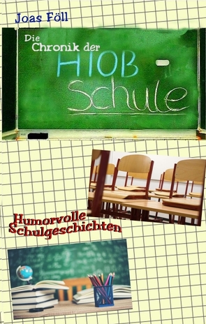 Die Chronik der Hiob-Schule von Föll,  Joas