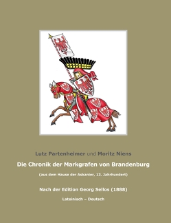 Die Chronik der Markgrafen von Brandenburg von Niens,  Moritz, Partenheimer,  Lutz