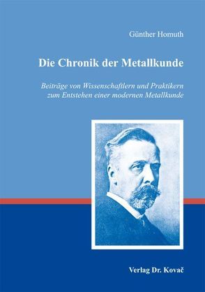 Die Chronik der Metallkunde von Homuth,  Günther
