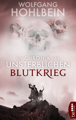 Die Chronik der Unsterblichen – Blutkrieg von Hohlbein,  Wolfgang