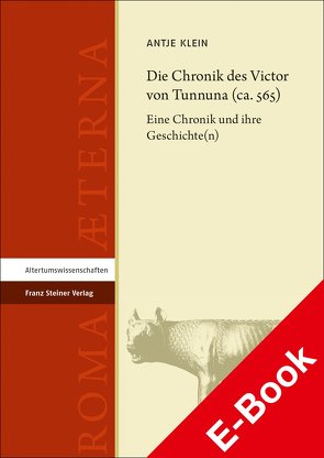 Die Chronik des Victor von Tunnuna (ca. 565) von Klein,  Antje