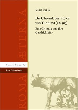 Die Chronik des Victor von Tunnuna (ca. 565) von Klein,  Antje