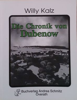 Die Chronik von Dubenow von Kalz,  Willy