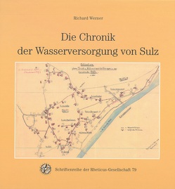 Die Chronika der Wasserversorgung von Sulz von Werner,  Richard