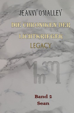 Die Chroniken der Lichtkrieger / Die Chroniken der Lichtkrieger Legacy von O'Malley,  Jeanny