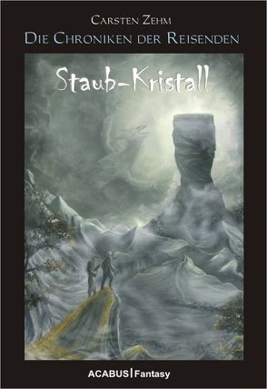 Die Chroniken der Reisenden. Staub-Kristall von Zehm,  Carsten