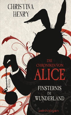 Die Chroniken von Alice – Finsternis im Wunderland von Henry,  Christina, Zühlke,  Sigrun