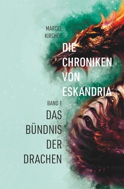 Die Chroniken von Eskandria von Kircher,  Marcel