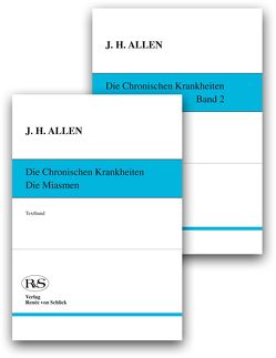 Die chronischen Krankheiten – Die Miasmen von Allen,  J Henry, Eichelberger,  Otto, Gentner,  Andreas, Risch,  Gerhard, von Schlick,  Renée