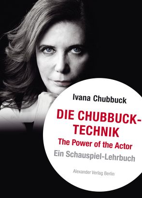 Die Chubbuck-Technik von Chubbuck,  Ivana, Gerold,  Sebastian, Hanusrichter,  Birte, Wolf I.,  C. Hermann