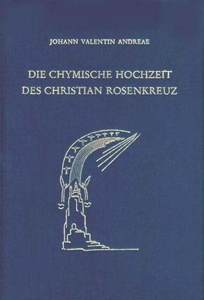 Die chymische Hochzeit des Christian Rosenkreuz anno 1459 von Andreae,  Johann V., Weber,  Walter